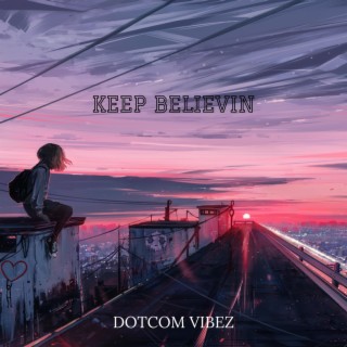 Keep Believin lyrics | Boomplay Music