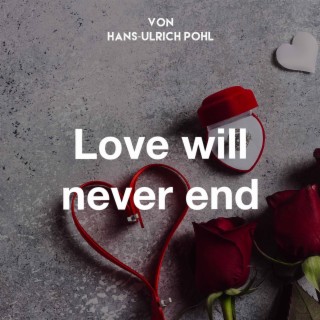 Love Will Never End