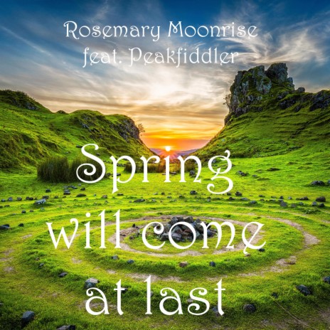 Spring will come at last ft. Peakfiddler | Boomplay Music