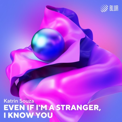 Even If I'm a Stranger, I Know You (Original mix) | Boomplay Music