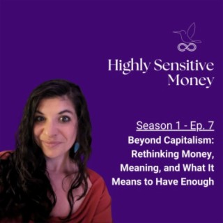 Beyond Capitalism: Rethinking Money, Meaning, and What It Means to Have Enough