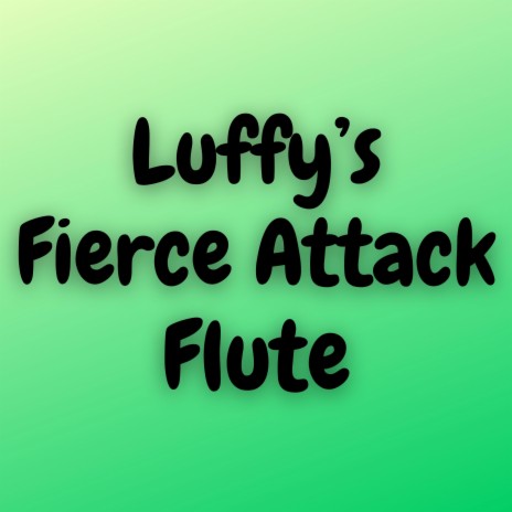 Luffy's Fierce Attack (Flute)