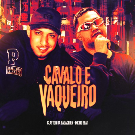 Cavalo e Vaqueiro ft. Clayton Da Bagaceira | Boomplay Music