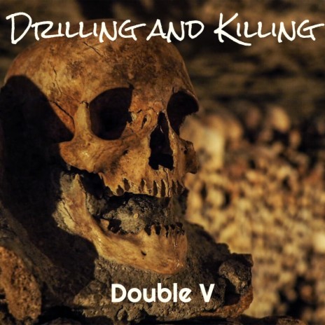 Drilling and Killing | Boomplay Music