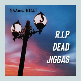 RIP Dead Jiggas (freestyle)