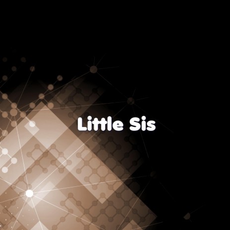 Little Sis | Boomplay Music
