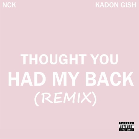 Thought You Had My Back [Remix]