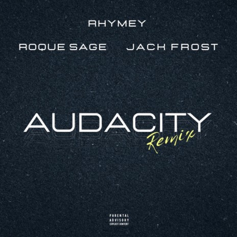 AUDACITY (REMIX) (feat. Roque Sage & Jack Frost) | Boomplay Music