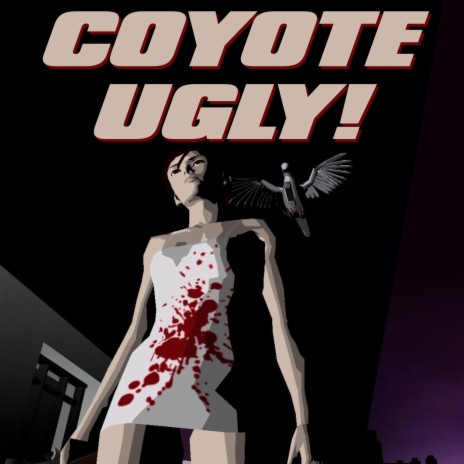 COYOTE UGLY! | Boomplay Music