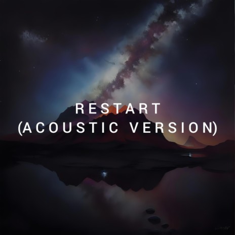 Restart (Acoustic Version) | Boomplay Music