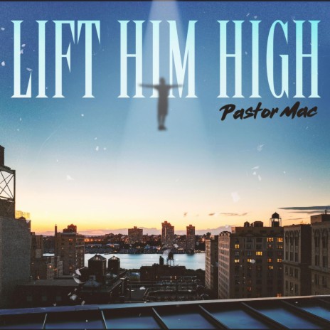 Lift Him High | Boomplay Music