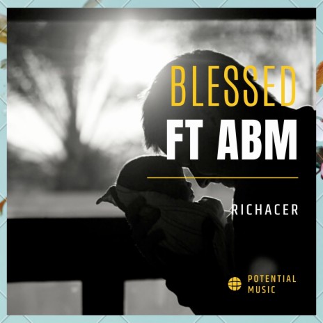 Blessed ft. ABm | Boomplay Music