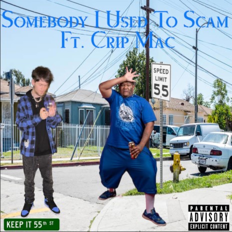 Somebody I Used To Scam ft. Crip Mac | Boomplay Music