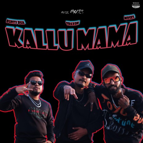 Kallu MaMa ft. Moses & Bunty Bua | Boomplay Music