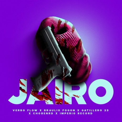 Jairo ft. Imperio Record, Verbo Flow, Gatillero 23 & Chosen RD | Boomplay Music