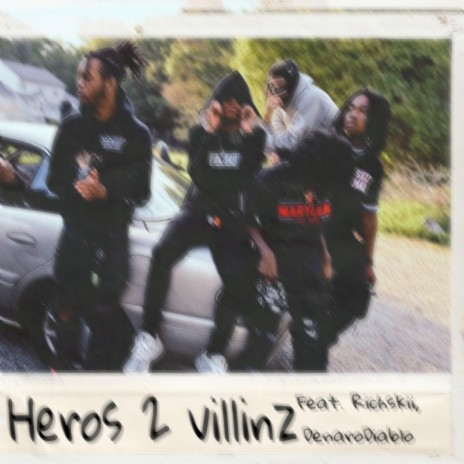 Heros 2 Villinz ft. Richskii & DenaroDiablo | Boomplay Music