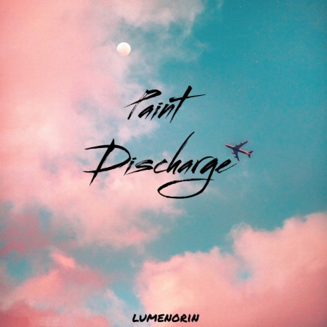 Paint Discharge | Boomplay Music