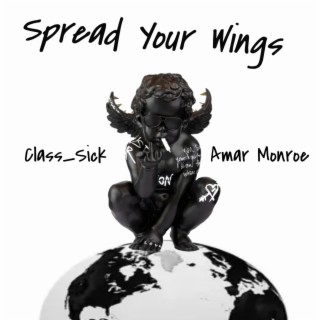 Spread Your Wings ft. Amar Monroe lyrics | Boomplay Music