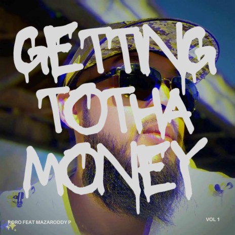 Getting To Tha Money ft. mazaRODDY P | Boomplay Music