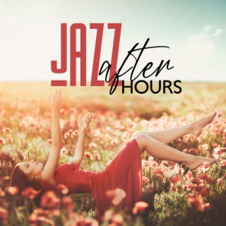 Jazz after Hours: Relaxing Smooth Jazz for Deep Relaxation, Your Time for Rest