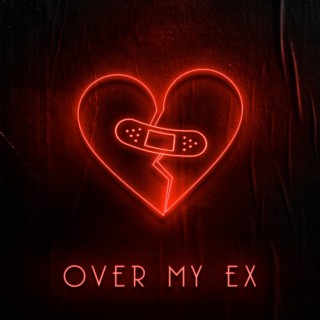 Over My Ex