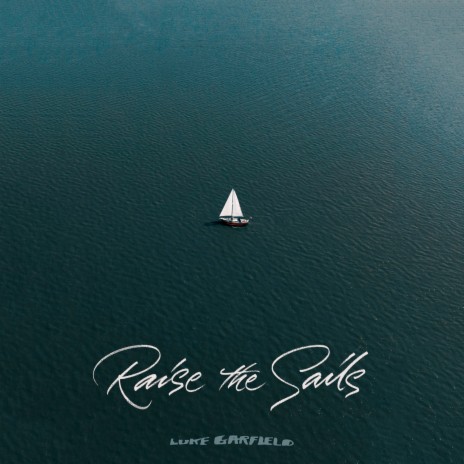 Raise the Sails | Boomplay Music