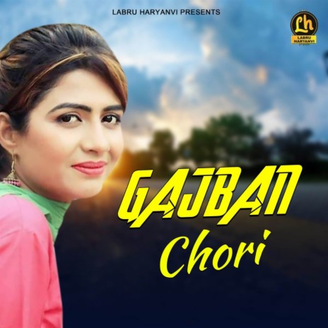 Gajban Chori | Boomplay Music