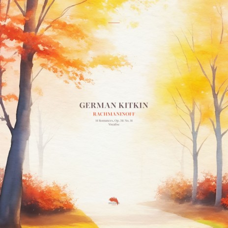 14 Romances, Op. 34: No. 14. Vocalise ft. German Kitkin | Boomplay Music