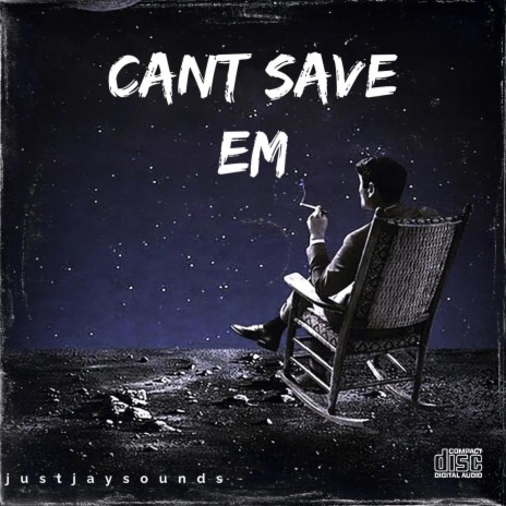 CANT SAVE EM | Boomplay Music