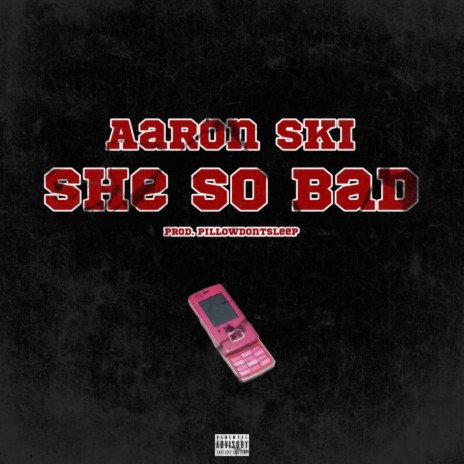 She So Bad (feat. Aaron Ski) | Boomplay Music