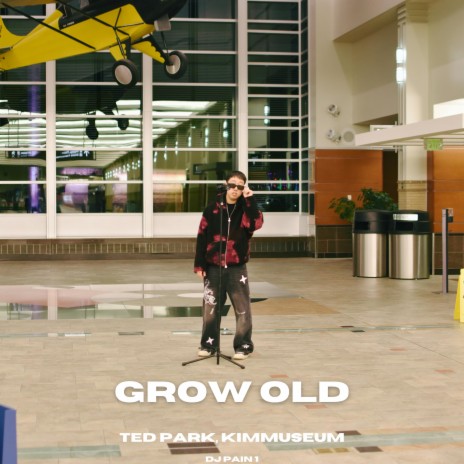 Grow Old ft. KIMMUSEUM & DJ Pain 1 | Boomplay Music