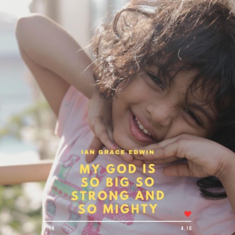 My God Is So Big So Strong And So Mighty ft. Ian Grace Edwin | Boomplay Music