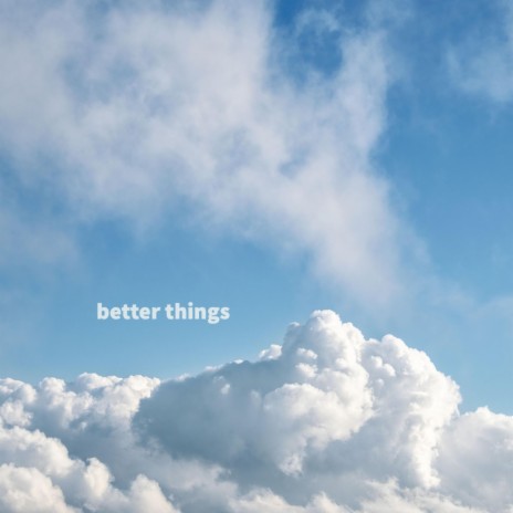 better things | Boomplay Music