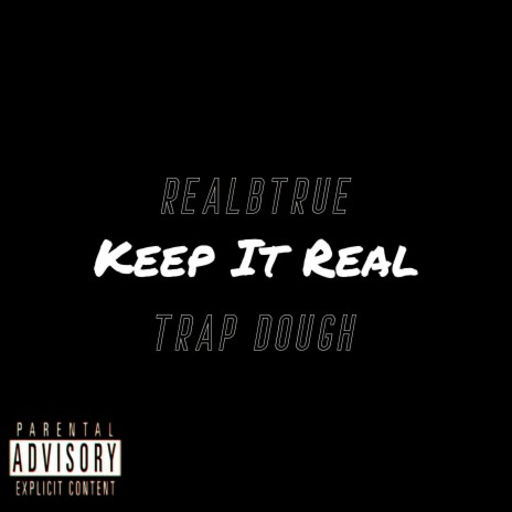 Keep It Real ft. RealBTrue | Boomplay Music