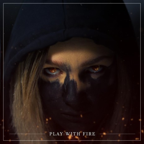 Play With Fire | Boomplay Music