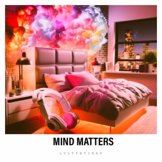 Mind Matters (LoFi Edit)