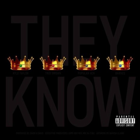 They Know (feat. Troy Brown, Popular Ack & Barnes) | Boomplay Music
