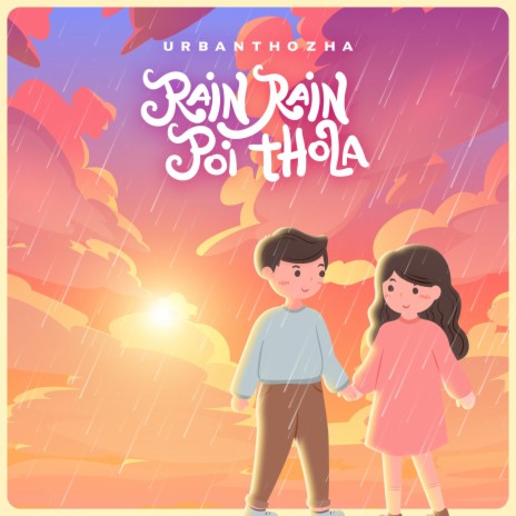 Rain Rain Poi Thola | Boomplay Music