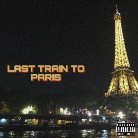 LAST TRAIN to PARIS | Boomplay Music