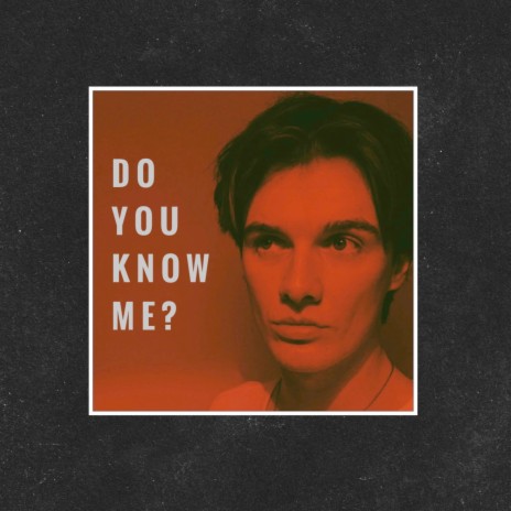 Do You Know Me? | Boomplay Music