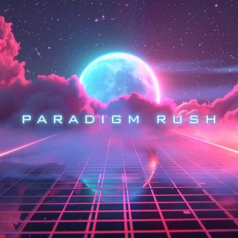 Paradigm Rush | Boomplay Music