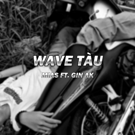 Wave Tàu (Speed Up) ft. Gin.AK | Boomplay Music