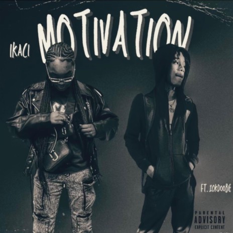 MOTIVATION (What I Need) ft. 10kdoobie | Boomplay Music