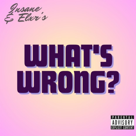 What's Wrong ft. Insane