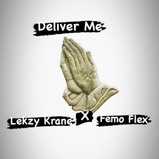 Deliver Me ft. Femo Flex lyrics | Boomplay Music