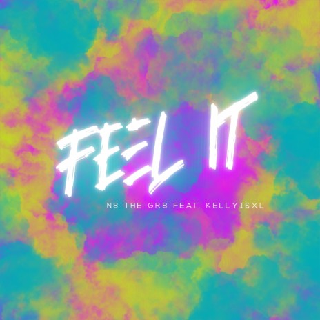 Feel It ft. KellyisXL | Boomplay Music