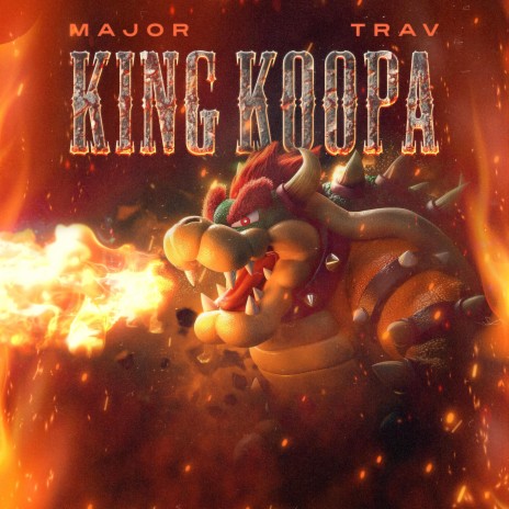 King Koopa ft. Major | Boomplay Music