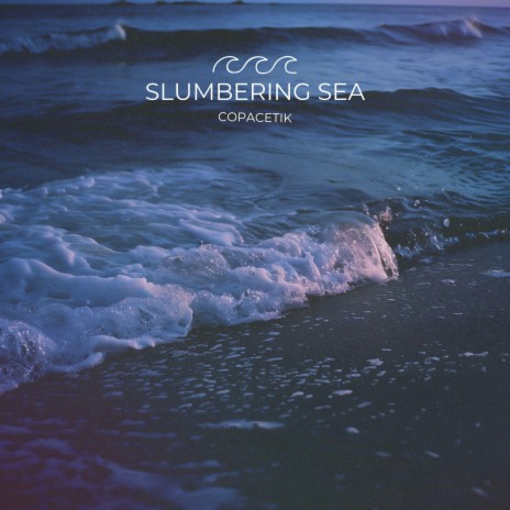 Slumbering Sea | Boomplay Music