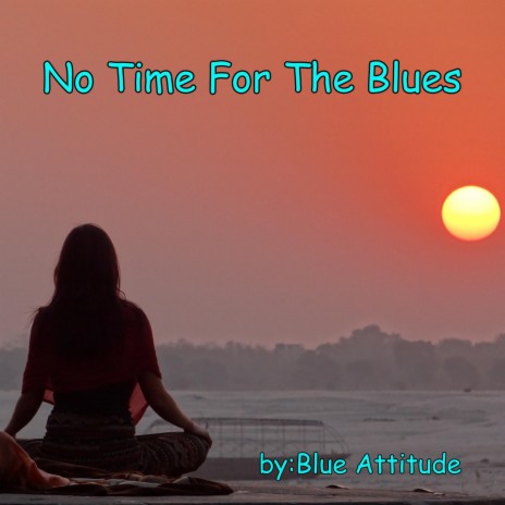 No Time For The Blues ft. Chris Spruit | Boomplay Music