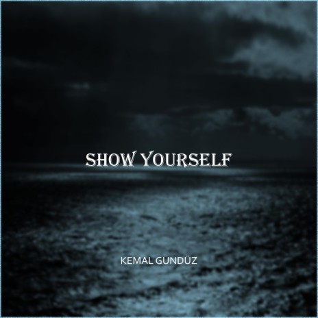 Show Yourself | Boomplay Music